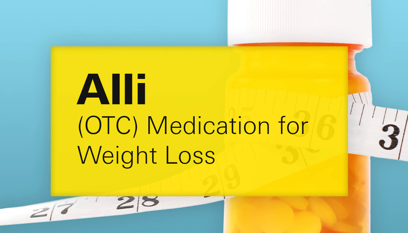 Alli An OTC medication for Weight Loss